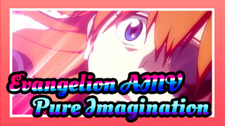 Evangelion AMV
Pure Imagination