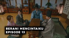 Berani Mencintaiku Episode 13 Subtitle Indonesia