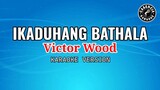 Ikaduhang Bathala (Karaoke) - Victor Wood