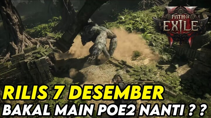 PATH OF EXILE 2 RILIS 7 DESEMBER ! ! KALIAN BAKAL MAIN ? ? GAME YANG BAKAL GEDE BANGET INI ! !