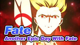 Fate| Another Epic Day With Fate