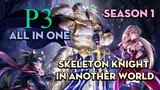 Tóm Tắt  " Skeleton Knight In Another World "  | P3 | AL Anime