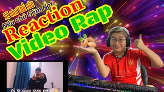 Sẽ như thế nào khi chủ tiệm Net đi Reaction video Rap