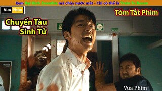 Xem dịch Zombie nhưng phải bật khóc chỉ có thể là Train To Busan - review phim Chuyến Tàu Sinh Tử