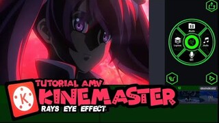 Tutorial AMV Rays eye effect Kinemaster | Tutorial efek mata bercahaya | tutorial AMV android