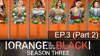 Orange is the New Black Season 3 ⭐ ซับไทย EP3_2