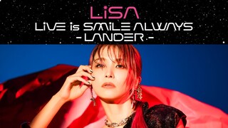 LiSA - LiVE is Smile Always 'Lander' [2023.12.17]