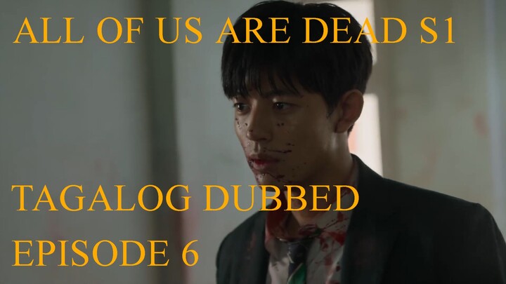 ALL OF US ARE DEAD EPISODE 6 TAGALOG DUBBED