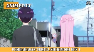 PEMBAHASAN CERITA ANIME SHIKIMORI #2