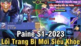 Paine S1-2023 Liên Quân Mobile | Cách Chơi, Lên Đồ Phù Hiệu Bảng Ngọc Chuẩn Cho Paine Mùa 25 Đi Rừng