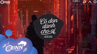 Cô Đơn Dành Cho Ai (Orinn Remix) - NAL x LEE KEN | Nhạc Trẻ Remix Căng Cực Gây Nghiện Nhất 2021