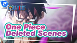 [One Piece] Deleted Scenes_2