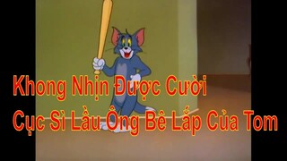 Tom And Jerry |  Cục Sì  Lầu Ông Bê Lắp (Chế Tom And Jerry)