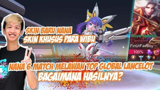 SKIN EPIC NANA!! SKIN UNTUK PARA WIBU INI MAH!! SKILL NANA GW DI UJI MELAWAN GLOBAL INDO LANCELOT!!