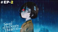 Sword of the Demon Hunter (Eng Sub) |S1.E2 ∙ The Demon's Daughter