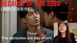 BL Newbie reacts to Because Of You 2020 (2020 因為愛你) ep 3 & 4