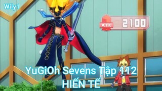 YuGiOh Sevens Tập 112-HIẾN TẾ