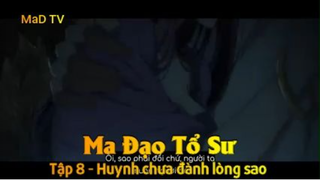 Ma Đạo Tổ Sư Tập 8 - Huynh chưa đành lòng sao