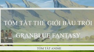 thế giới bầu trời granblue fantasy #videoanimehaynhay