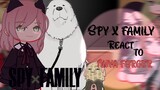 Spy x family react to forger's fam || Yor's friends react || spy x family react