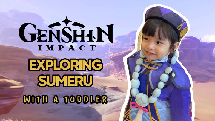 [ GENSHIN IMPACT ] Exploring Sumeru with my 4 years old toddler