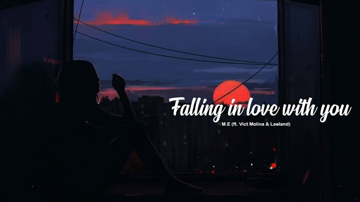 Falling in love with you | M.E (ft. Vict Molina & Laeland) [Lofi / Chill]