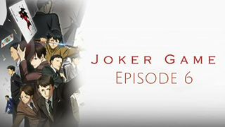 Joker Game Episode 6 [SUB INDO]
