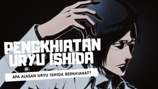 Alasan Uryu Ishida Berkhianat Kepada Teman-temannya