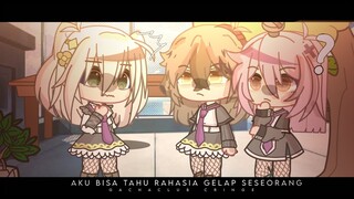 ||^-•Aku Bisa Tahu Rahasia Gelap Seseorang•-||^ Gachaclub Tercringe