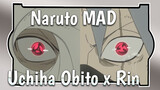 [Naruto MAD] [Part I] I want to create a world with you alive, Uchiha Obito x Rin