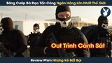 [Review Phim] Băng Cướp Bất Bại Tấn Công Thủ Phủ Ngân Hàng Lớn Nhất Thế Giới
