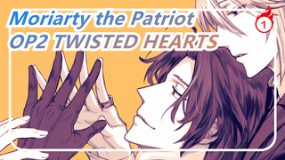 [Moriarty the Patriot] OP2 TWISTED HEARTS (Full Ver)_1