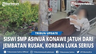 Pelajar SMP Asinua Konawe Jatuh dari Jembatan Rusak, Kepsek Beber Kronologi, Minta Perhatian Pemda