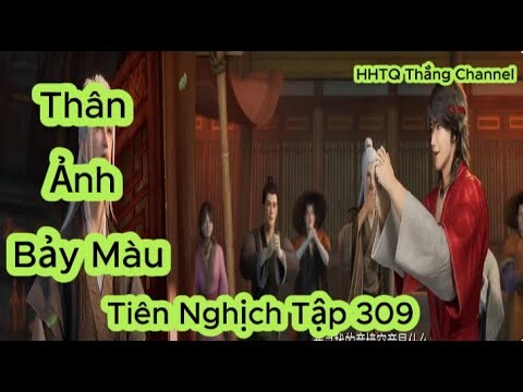 Tiên Nghịch Tập 310 Vietsub Thuyết Minh 1080P | Renegade Immortal EP310 | HHTQ Thắng channel