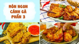 Chế Biến Cánh Gà Thành Các Món Ngon Khó Cưỡng   Phần 3