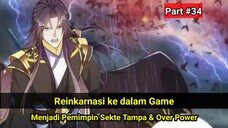 Reinkarnasi kedalam Game Menjadi Pemimpin Sekte Tampan & Over Power Part #34