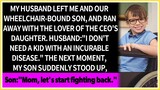 My husband left me and our wheelchair-bound son for a CEO's daughter. Suddenly, my son...