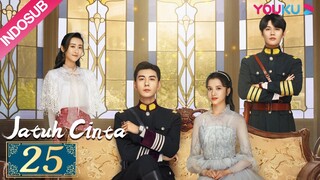 [INDO SUB] Jatuh Cinta (Fall In Love) EP25 | Chen Xingxu, Zhang Jingyi, Lin Yanjun | YOUKU