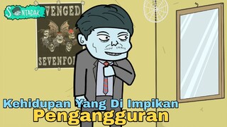 Kehidupan Yang Diimpikan Pengangguran (Animasi Sentadak)