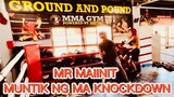 @Mr. Mainit MUNTIK NG MA KNOCKDOWN