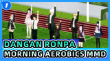 Morning Aerobics With 8 Characters | Dangan Ronpa MMD_1