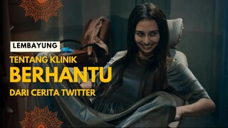 LEMBAYUNG | KLINIK BERHANTU YANG DIANGKAT DARI CERITA TWITTER