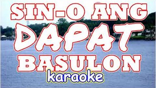 SIN-O ANG DAPAT BASULON karaoke