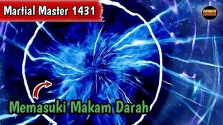 Martial Master 1431 ‼️Memasuki Makam Darah