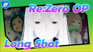 Re:Zero - รีเซทชีวิต ฝ่าวิกฤตต่างโลก OP "long shot" [เวอร์ชั่นเต็ม]_2