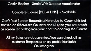 Caitlin Bacher  course - Scale With Success Accelerator Course download