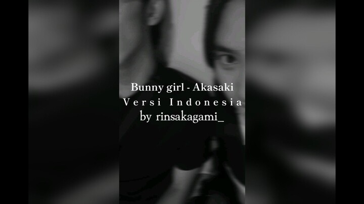 Bunny girl - Akasaki | Indonesia ver. by rinsakagami_