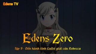 Edens Zero Tập 9 - Đến hành tinh Guilst giải cứu Rebecca