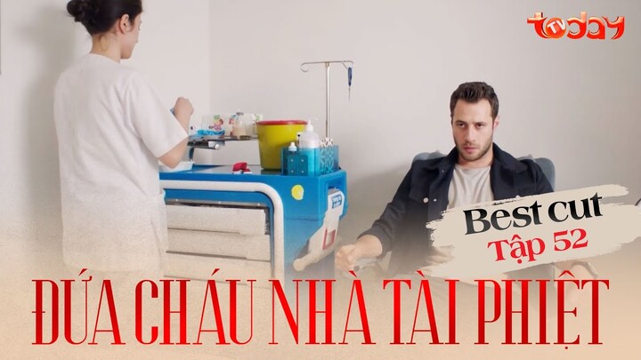 Đứa Cháu Nhà Tài Phiệt - Tập 52 | Nhà có đứa con báo lần nào cũng gây chuyện