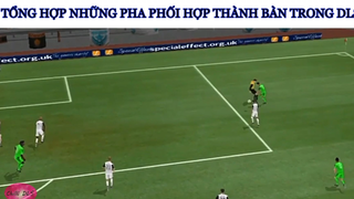 Tổng hợp những pha phối hợp thành bàn trong DLS phần 1 #DreamLeagueSoccer